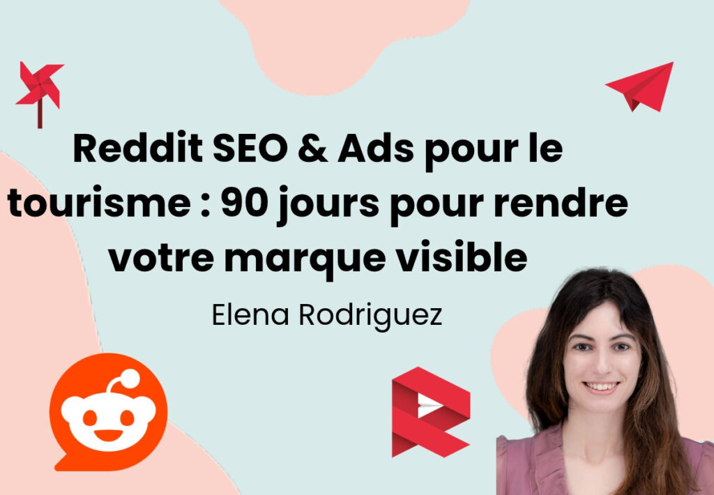 Visuel du webinaire Reddit SEO & Ads pour le tourisme avec Elena Rodriguez de Red Online Marketing